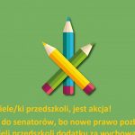 Nauczyciele/ki przedszkoli, jest akcja! Piszemy do senatorów!